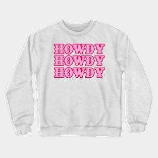 three howdy Crewneck Sweatshirt